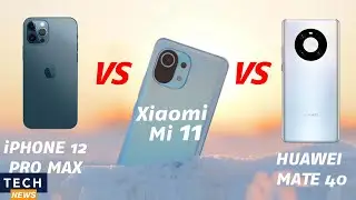 Xiaomi Mi 11 vs iphone 12 Pro Max vs HUAWEI Mate 40 Review