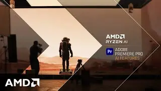 AMD Ryzen&trade; AI &ndash; The Future of Creativity: AI-powered editing with Adobe Premiere Pro