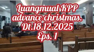 Luangmual KPP advance christmas. 2025. episode 1