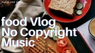Copyright Free Music For Food Vlogs | | Best Free Copyright Free Music |