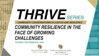 Thrive Series - 09/24/24 - Community Resilience in the Face of Growing Challenges