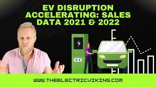 EV disruption accelerating: sales data 2021 & 2022