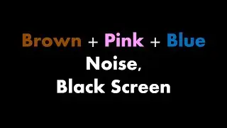 🔴 Brown + Pink + Blue Noise, Black Screen 🟤🌸🔵⬛ &bull; Live 24/7 &bull; No mid-roll ads