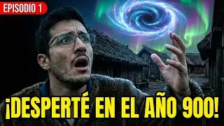 Viaj&eacute; en el tiempo y ca&iacute; en tierras vikingas&hellip; casi no vuelvo- Episodio 1