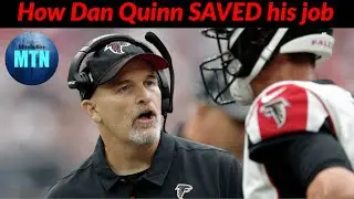 How Dan Quinn Saved his job as Falcons Head Coach