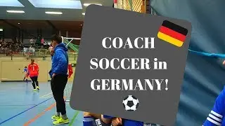 COACH SOCCER in GERMANY! - What are the STEPS, HOW do I GET STARTED?