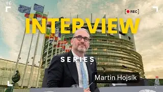 Interview Series - 6 - Martin Hojs&iacute;k ( Vice President of European Parliament )