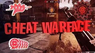 WARFACE Free Cheats 💣 NO Detected 2022