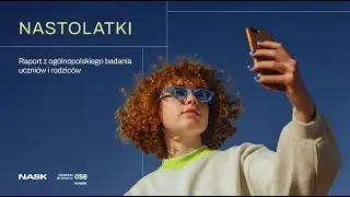 Cyfrowy świat nastolatka - filmowe podsumowanie raportu NASK