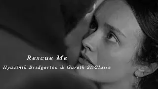 Rescue me || Hyacinth Bridgerton & Gareth St.Claire