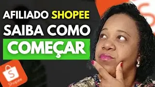 Afiliado Shopee iniciante: Como começar na Shopee? Guia definitivo.