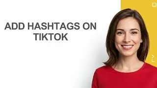 Add Hashtags On Tiktok - AshleyHowTo