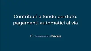 Contributi a fondo perduto, decreto Sostegni bis: pagamenti automatici al via