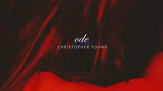 Ode - Christopher Young