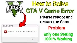 Game Error Please Reboot and Restart the Game Gta V Problem | gta 5 game error | gta 5 restart issue