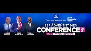 EBF ADVENTIST MEN'S CONFERENCE 2026 ||PART4 || DR.WILLIAM KAMYA 03/01/2026