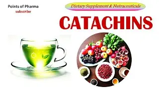 Catechins: Dietary Supplements & Nutraceuticals