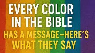 Every Color in the Bible Has a Message: Here's What They Say