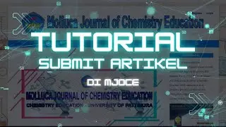 Tutorial Submit Artikel di Molluca Journal of Chemistry Education (MJoCE)