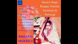 Raag Nand, Darbari & Bairagi || By Vid. Basavi Mukerji || Gwalior & Kirana Gharana || (Re-Upload)