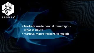 Proflex Macro Discussions - Can market keep scaling new highs?
