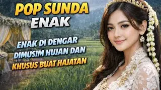 POP SUNDA ENAK enak di dengar dimusim hujan dan  khusus buat hajatan