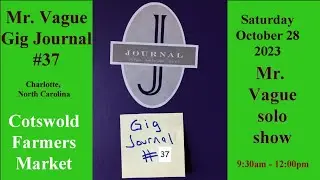 Gig Journal #37 ~ Cotswold Farmers Market ~ October 28, 2023
