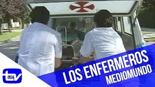 Los enfermeros | Mediomundo