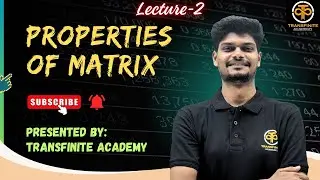 Properties Of Matrix | From Confusion to Clarity | Transfinite Academy | Mohit Chauhan
