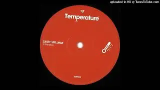 Casey Spillman - Slow Down [Temperature &ndash; TEMP001]