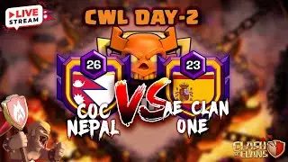 Clash of Clans CWL DAY-2 LIVE 🔴 | COC 🇳🇵 vs AE clan 1 🇪🇸 | 15vs15 TH18 | With Chessman Gaming