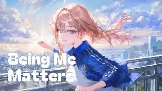 Being Me Matters