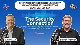 The Security Connection Podcast | Episode 6 | Steven Freund | University of Central Florida