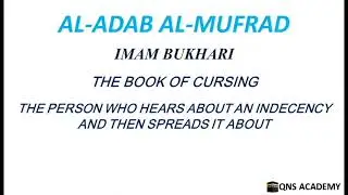 Adab Al Mufrad 15-7: The Person who hears about an indecency and then spreads it about, H 324-326