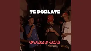 te doblate (feat. cuboy 420)