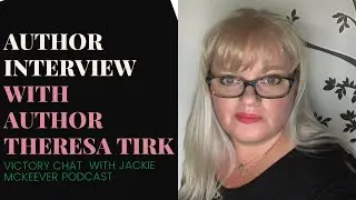 Author interview with Theresa Tirk on Victory Chat with Jackie Mckeever Podcast