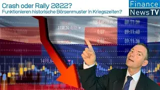 Crash oder Rally 2022? Funktionieren historische B&ouml;rsenmuster in Kriegszeiten noch, Thomas Hupp?