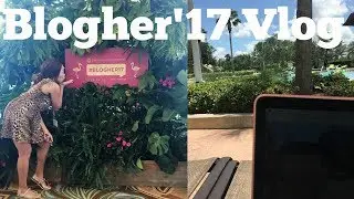 Blogher'17 Vlog ( Recap Vlog)