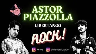 LIBERTANGO ROCK I Astor Piazzolla I Christian Anfossi & Andrea Fontana (COVER)