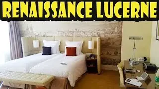 Renaissance Lucerne Hotel DETAILED Review