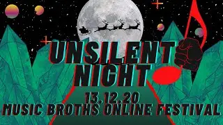 Unsilent Night 2020- An Online Festival Video 1 of 2