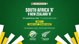 LIVE STREAM: South Africa 'A' vs New Zealand 'A' - 1st Unofficial Test | Day 1