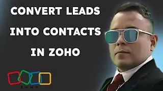 How to Convert Leads Into Contacts in Zoho CRM { 2025 edition }
