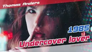 Undercover lover 1985 - Thomas Anders [remix by MrCrespo8] (AI cover by ss-Monstre)