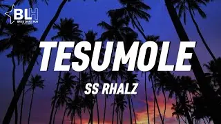 SS Rhalz - Tesumole (Lyrics)