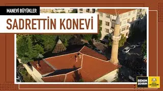 MANEVİ BÜYÜKLER | Sadreddin Konevi