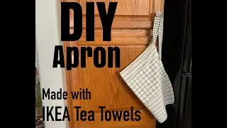 DIY - USE IKEA TEA TOWELS TO MAKE AN APRON