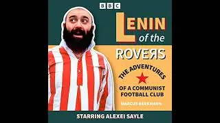 Lenin of the Rovers: The Adventures of a Communist Football Club: The Complete Series 1 and 2 of
