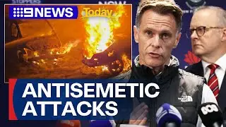 AFP investigate overseas link to antisemitic attacks in Australia | 9 News Australia