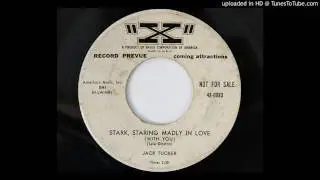 Jack Tucker - Stark, Staring Madly In Love (With You) (X 0093)